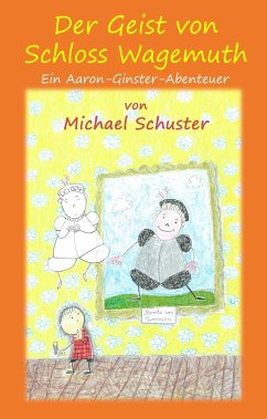 Der Geist von Schloss Wagemuth - Schuster, Michael