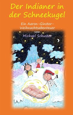 Der Indianer in der Schneekugel - Schuster, Michael