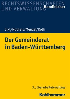 Der Gemeinderat in Baden-Württemberg - Sixt, Werner; Notheis, Klaus; Menzel, Jörg; Roth, Eberhard