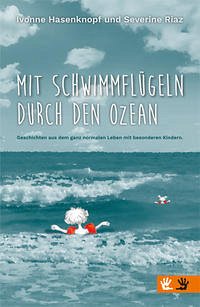 Mit Schwimmflügeln durch den Ozean - Riaz, Severine; Hasenknopf, Ivonne