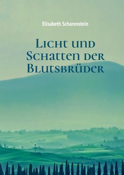 Licht und Schatten der Blutsbrüder - Scharenstein, Elisabeth
