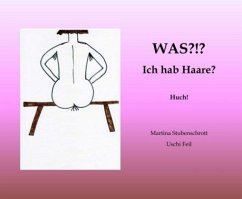 Was?!? Ich hab Haare? - Stubenschrott, Martina