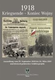 1918 Kriegsende - Koniec Wojny / 1918 Kriegsende - Koniec Wojny / Ausstellung vom 29. September 2018 bis 24. März 2019 und deutsch-polnisches Schülerproj 1