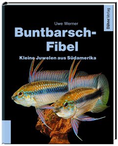 Buntbarsch-Fibel Südamerika - Werner, Uwe