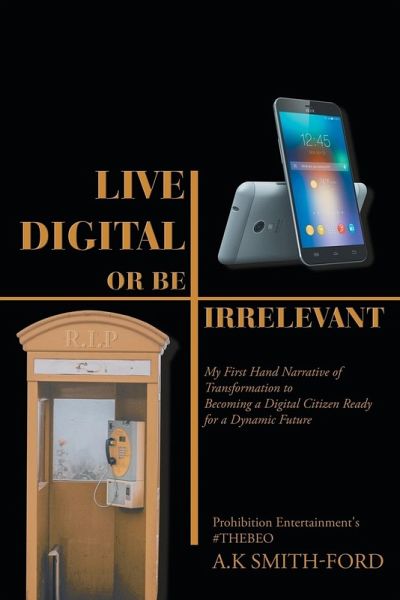 Live Digital or Be Irrelevant Live Digital or Be Irrelevant