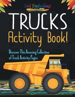 Trucks Activity Book! Discover This Amazing Collection Of Truck Activity Pages - Illustrations, Bold