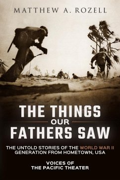 The Things Our Fathers Saw - Rozell, Matthew