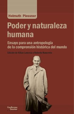 Poder y naturaleza humana : ensayo para una antropología de la comprensión histórica del mundo - Plessner, Helmuth