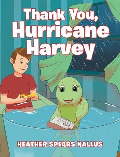Thank You, Hurricane Harvey - Spears Kallus, Heather