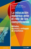 La educación histórica ante el reto de las competencias : métodos, recursos y enfoques de enseñanza