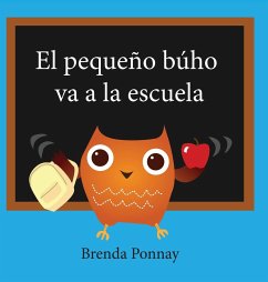 El pequeño búho va a la escuela - Ponnay, Brenda