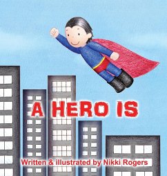 A Hero Is - Rogers, Nikki