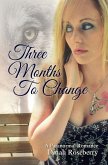 Three Months to Change Three Months to Change