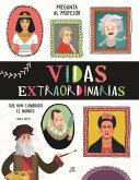 Vidas extraordinarias : que han cambiado el mundo