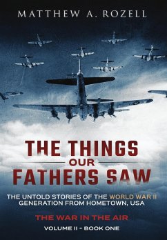 The Things Our Fathers Saw - The War In The Air - Rozell, Matthew