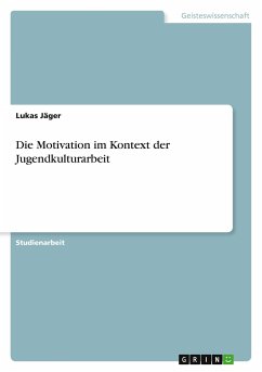 Die Motivation im Kontext der Jugendkulturarbeit