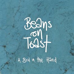 A Bird In The Hand - Beans On Toast