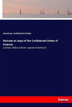 Statutes at Large of the Confederate States of America - Confederate States, American