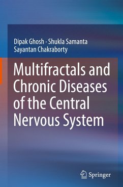 Multifractals and Chronic Diseases of the Central Nervous System - Ghosh, Dipak;Samanta, Shukla;Chakraborty, Sayantan