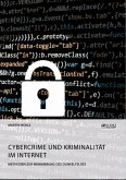Cybercrime und Kriminalität im Internet. Methoden zur Minimierung des Dunkelfeldes