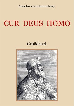 Cur Deus Homo oder Weshalb Gott Mensch wurde - Anselm von Canterbury