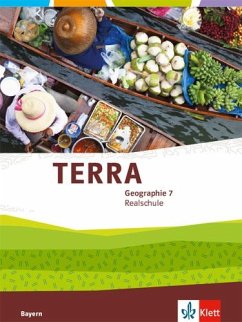 TERRA Geographie 7. Schülerbuch Klasse 7. Ausgabe Bayern Realschule ab 2016