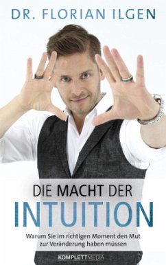 Die Macht der Intuition - Ilgen, Florian