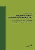 Pflegeheime in der Einwanderungsgesellschaft Pflegeheime in der Einwanderungsgesellschaft