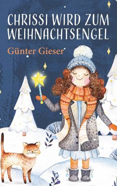 Chrissi wird zum Weihnachtsengel - Gieser, Günter