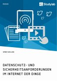 Datenschutz- und Sicherheitsanforderungen im Internet der Dinge