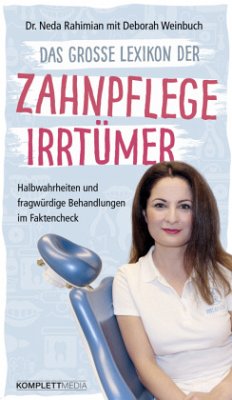 Das große Lexikon der Zahnpflege Irrtümer - Rahimian, Neda