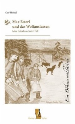 Max Esterl und das Wolfauslassen - Heindl, Ossi