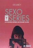SEXO Y SERIES. LAS SEXUALIDADES FEMENINAS, UNA REVOLUCIÓN TELEVISIVA