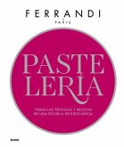 Pastelería : Ferrandi : todas las técnicas y recetas de una escuela de excelencia