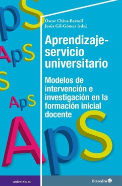 Aprendizaje-servicio universitario : modelos de intervención e investigación en la formación inicial docente - Gil Gómez, Jesús; Chiva Bartoll, Óscar