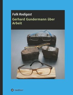 Gerhard Gundermann über Arbeit - Rodigast, Falk