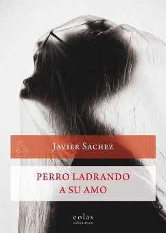 Perro ladrando a su amo - Sachez, Javier