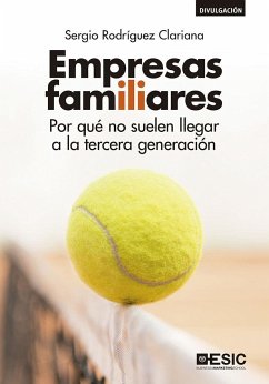Empresas familiares : por qué no suelen llegar a la tercera generación - Rodríguez Clariana, Sergio