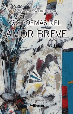 32 poemas del amor breve - Bayarri de la Paz, Vicente