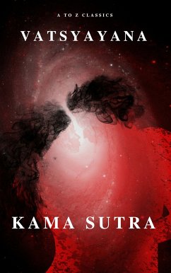 Kama Sutra : The keys to Love and Sexuality (eBook, ePUB) - Vatsyayana; Classics, A to Z