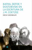 Kafka, Defoe y Dostoievski en la escritura de J.M. Coetzee (eBook, ePUB)