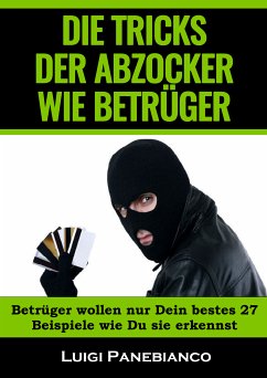 Die Tricks der Abzocker Wie Betrüger (eBook, ePUB) - Panebianco, Luigi