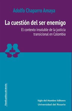 La cuestión del ser enemigo (eBook, ePUB) - Chaparro Amaya, Adolfo