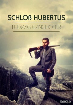 Schloß Hubertus (eBook, ePUB) - Ganghofer, Ludwig