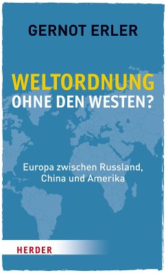 Weltordnung ohne den Westen? (eBook, PDF) - Erler, Gernot