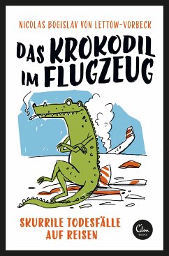 Das Krokodil im Flugzeug (eBook, ePUB) - Lettow-Vorbeck, Nicolas Bogislav von