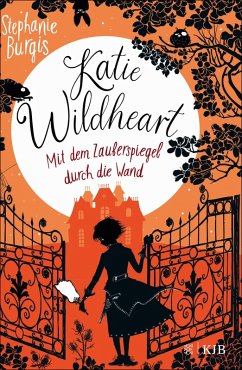 Mit dem Zauberspiegel durch die Wand / Katie Wildheart Bd.1 (eBook, ePUB) - Burgis, Stephanie