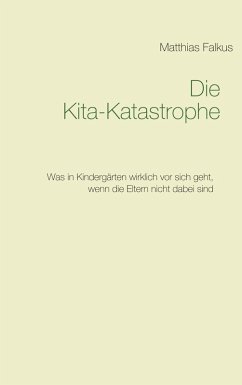 Die Kita-Katastrophe (eBook, ePUB) - Falkus, Matthias