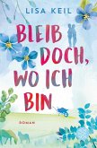 Bleib doch, wo ich bin (eBook, ePUB)