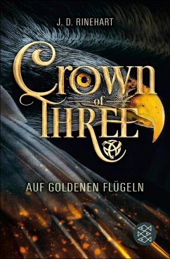 Auf goldenen Flügeln / Crown of Three Bd.1 (eBook, ePUB) - Rinehart, J. D.